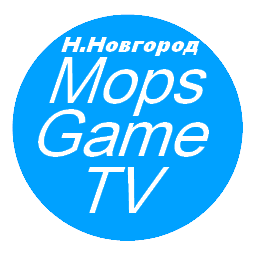 MopsGameTV Н.Новгород