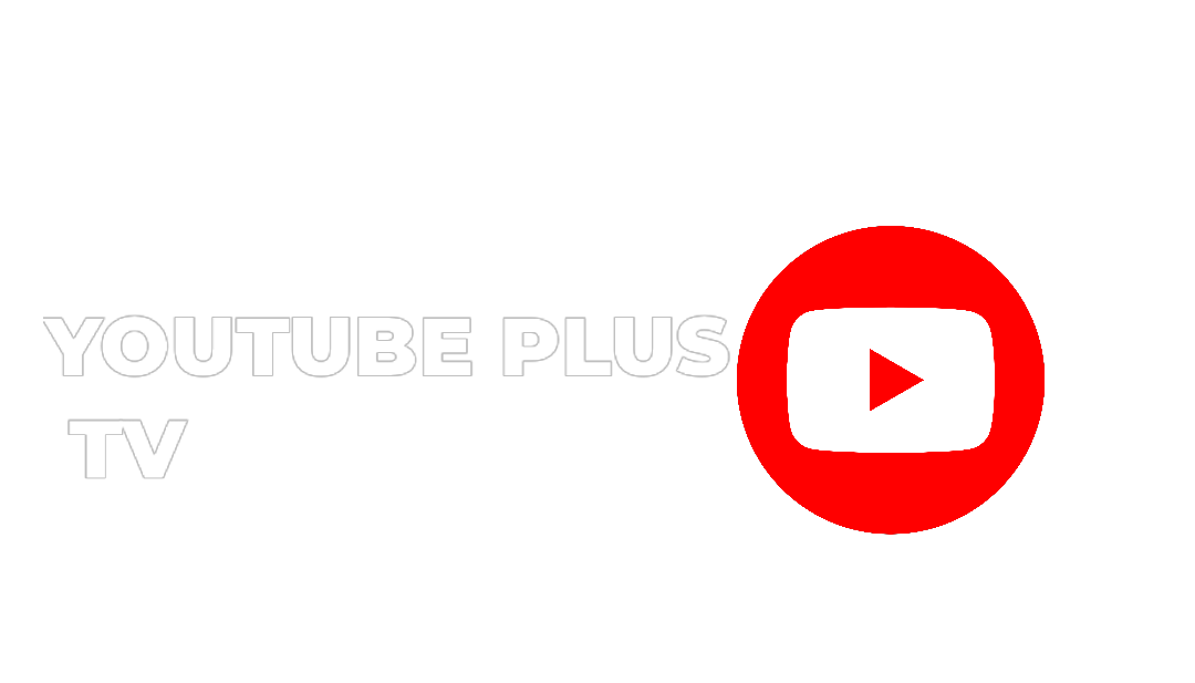 YouTube Plus TV