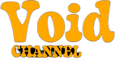 VOID CHANNEL