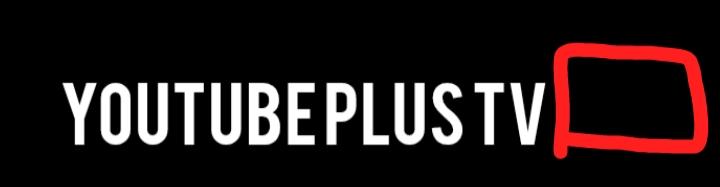 YouTube Plus TV