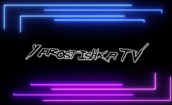 Yarostishka TV